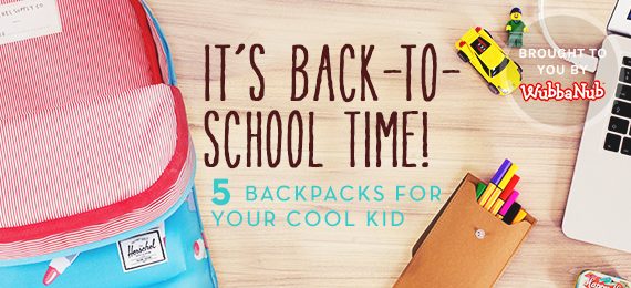 It's Back-to-School Time! 5 Backpacks for Your Cool Kid