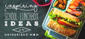 Inspiring School Lunchbox Ideas for the Uninspired Mom