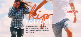 Hip Retreat: 2 New Parents-Only Destination Ideas for Relaxing and Bonding in Style