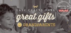 Easy Crafts Make Great Gifts for Grandparents